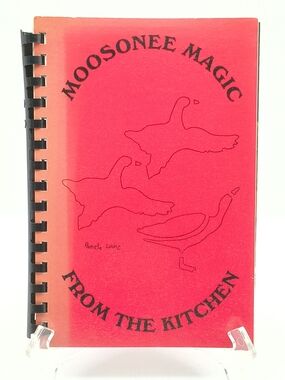 Vintage 1989 Moosonee Magic From The Kitchen Cookbook Community
